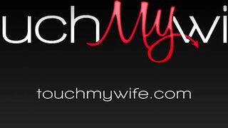 TouchMyWife Unexpected TouchMyWife MJFresh Gonzo Hardcore Threesome MMF